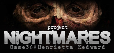 梦魇计划案例36 | Project Nightmares Case 36 Henrietta Kedward