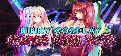 辣妹COS疯狂 | Kinky Cosplay: Gyarus Gone Wild